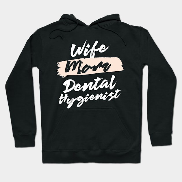 Cute Wife Mom Dental Hygienist Gift Idea Hoodie by BetterManufaktur